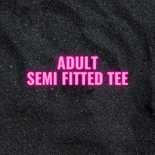 Adult Semi Fitted Tee